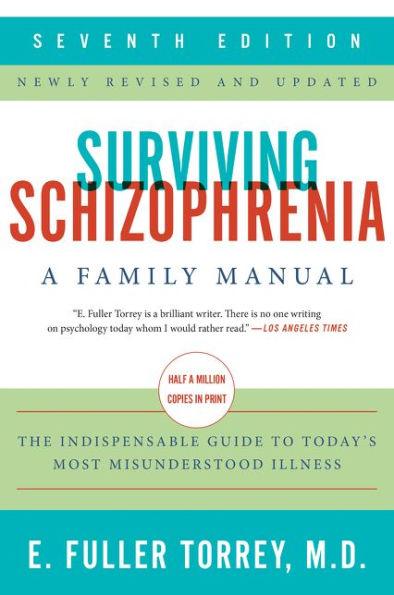 Surviving Schizophrenia, 7th Edition: A Family Manual - Paperback | Diverse Reads