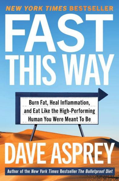 Fast This Way: Burn Fat, Heal Inflammation, and Eat Like the High-Performing Human You Were Meant to Be - Hardcover | Diverse Reads