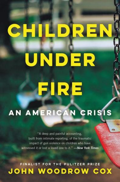 Children Under Fire: An American Crisis - Paperback | Diverse Reads