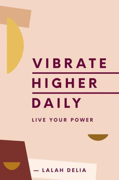 Vibrate Higher Daily: Live Your Power - Hardcover | Diverse Reads