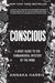 Conscious: A Brief Guide to the Fundamental Mystery of the Mind - Hardcover | Diverse Reads