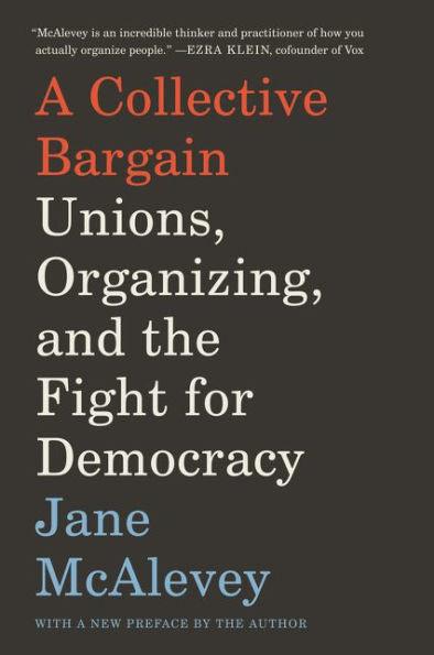 A Collective Bargain: Unions, Organizing, and the Fight for Democracy - Paperback | Diverse Reads