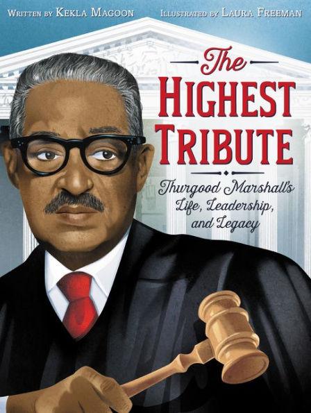 The Highest Tribute: Thurgood Marshall's Life, Leadership, and Legacy - Hardcover | Diverse Reads