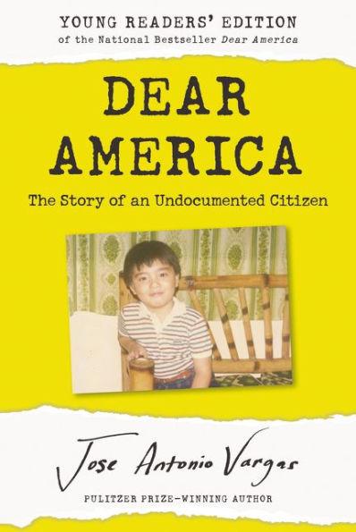 Dear America: Young Readers' Edition: The Story of an Undocumented Citizen - Paperback | Diverse Reads