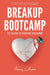 Breakup Bootcamp: The Science of Rewiring Your Heart - Paperback | Diverse Reads