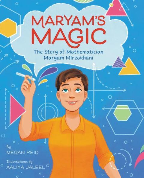 Maryam's Magic: The Story of Mathematician Maryam Mirzakhani - Diverse Reads