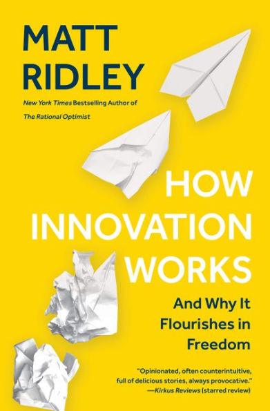 How Innovation Works: And Why It Flourishes in Freedom - Paperback | Diverse Reads