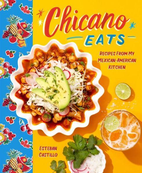 Chicano Eats: Recipes from My Mexican-American Kitchen - Diverse Reads