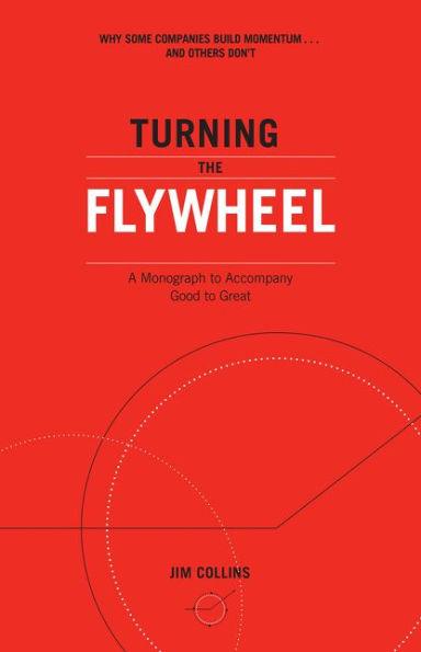 Turning the Flywheel: A Monograph to Accompany Good to Great - Paperback | Diverse Reads