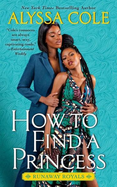 How to Find a Princess (Runaway Royals Series #2) - Paperback | Diverse Reads