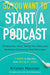So You Want to Start a Podcast: Finding Your Voice, Telling Your Story, and Building a Community That Will Listen - Hardcover | Diverse Reads