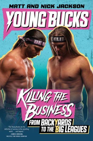 Young Bucks: Killing the Business from Backyards to the Big Leagues - Paperback | Diverse Reads