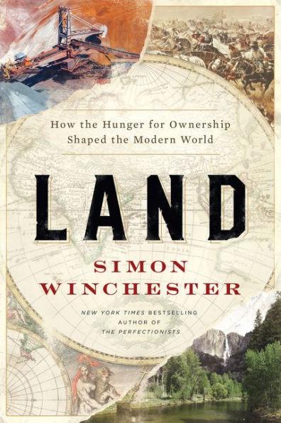 Land: How the Hunger for Ownership Shaped the Modern World - Hardcover | Diverse Reads