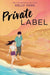 Private Label - Paperback | Diverse Reads
