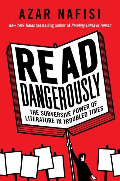 Read Dangerously: The Subversive Power of Literature in Troubled Times - Diverse Reads