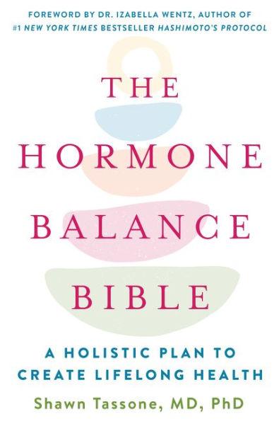 The Hormone Balance Bible: A Holistic Plan to Create Lifelong Health - Paperback | Diverse Reads