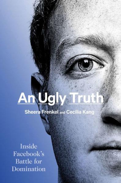 An Ugly Truth: Inside Facebook's Battle for Domination - Paperback | Diverse Reads