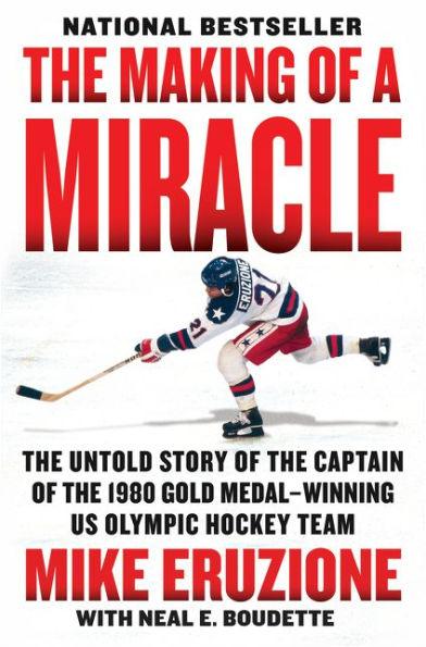 The Making of a Miracle: The Untold Story of the Captain of the 1980 Gold Medal-Winning U.S. Olympic Hockey Team - Paperback | Diverse Reads