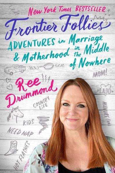 Frontier Follies: Adventures in Marriage and Motherhood in the Middle of Nowhere - Paperback | Diverse Reads