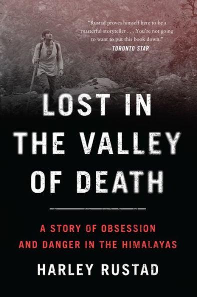 Lost in the Valley of Death: A Story of Obsession and Danger in the Himalayas - Paperback | Diverse Reads