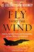 Fly Into the Wind: How to Harness Faith and Fearlessness on Your Ascent to Greatness - Paperback | Diverse Reads