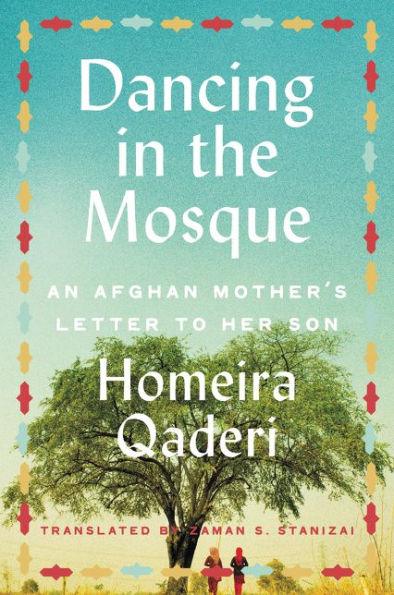 Dancing in the Mosque: An Afghan Mother's Letter to Her Son - Paperback | Diverse Reads