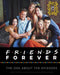 Friends Forever [25th Anniversary Ed]: The One About the Episodes - Hardcover | Diverse Reads