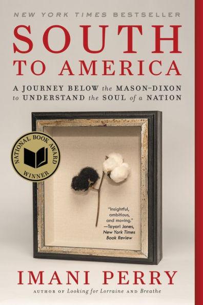 South to America: A Journey Below the Mason-Dixon to Understand the Soul of a Nation (National Book Award Winner) - Paperback | Diverse Reads