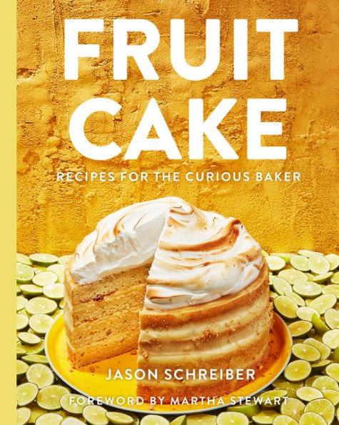 Fruit Cake: Recipes for the Curious Baker - Hardcover | Diverse Reads