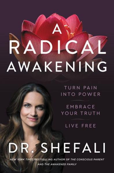 A Radical Awakening: Turn Pain into Power, Embrace Your Truth, Live Free - Hardcover | Diverse Reads