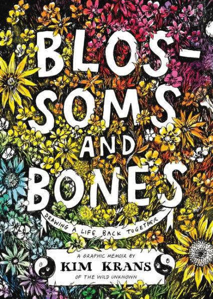 Blossoms and Bones: Drawing a Life Back Together - Hardcover | Diverse Reads