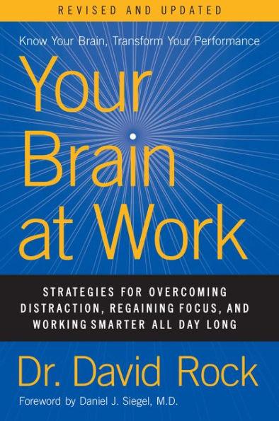 Your Brain at Work, Revised and Updated: Strategies for Overcoming Distraction, Regaining Focus, and Working Smarter All Day Long - Hardcover | Diverse Reads
