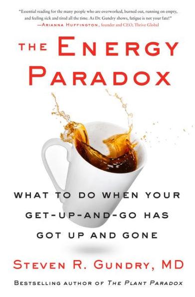 The Energy Paradox: What to Do When Your Get-Up-and-Go Has Got Up and Gone - Hardcover | Diverse Reads