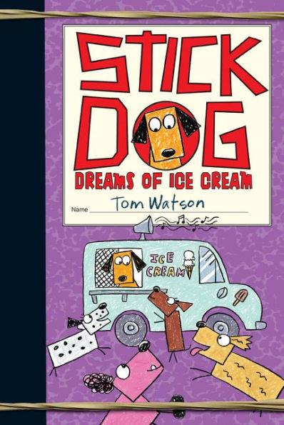 Stick Dog Dreams of Ice Cream (Stick Dog Series #4) - Paperback | Diverse Reads