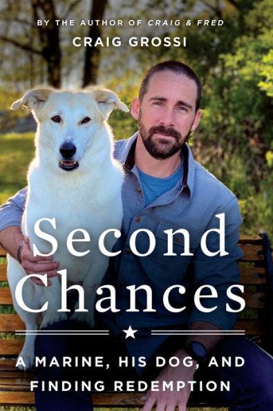 Second Chances: A Marine, His Dog, and Finding Redemption - Paperback | Diverse Reads
