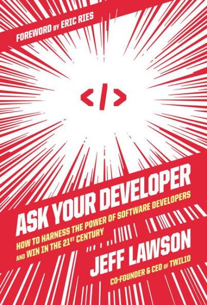 Ask Your Developer: How to Harness the Power of Software Developers and Win in the 21st Century - Hardcover | Diverse Reads
