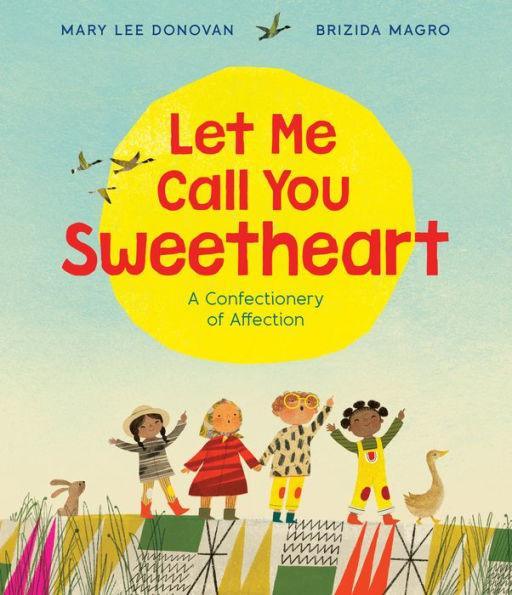 Let Me Call You Sweetheart - Hardcover | Diverse Reads