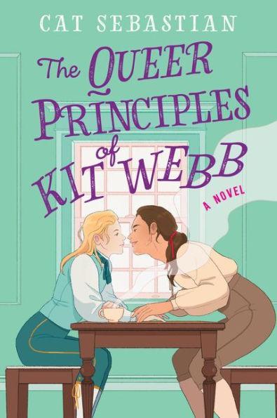 The Queer Principles of Kit Webb: A Novel - Diverse Reads