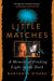 Little Matches: A Memoir of Finding Light in the Dark - Paperback | Diverse Reads