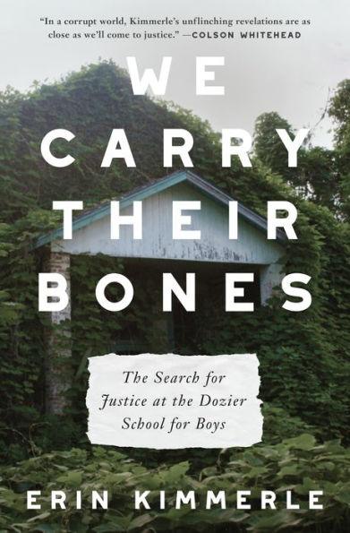 We Carry Their Bones: The Search for Justice at the Dozier School for Boys - Hardcover | Diverse Reads