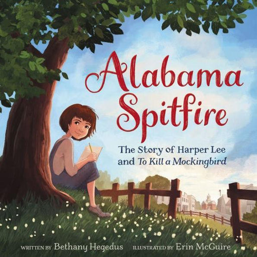 Alabama Spitfire: The Story of Harper Lee and To Kill a Mockingbird - Paperback | Diverse Reads