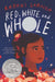 Red, White, and Whole: A Newbery Honor Award Winner - Diverse Reads