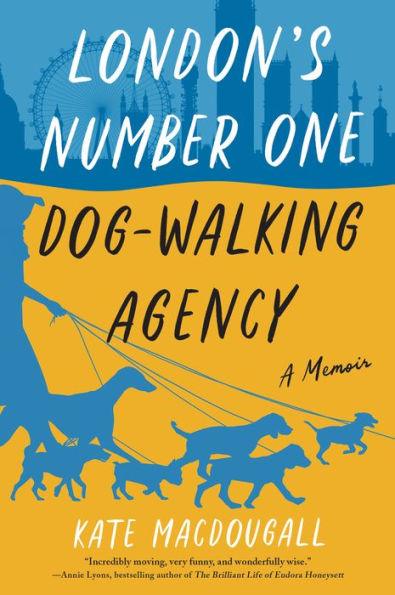 London's Number One Dog-Walking Agency: A Memoir - Paperback | Diverse Reads