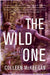 The Wild One: A Novel - Paperback | Diverse Reads