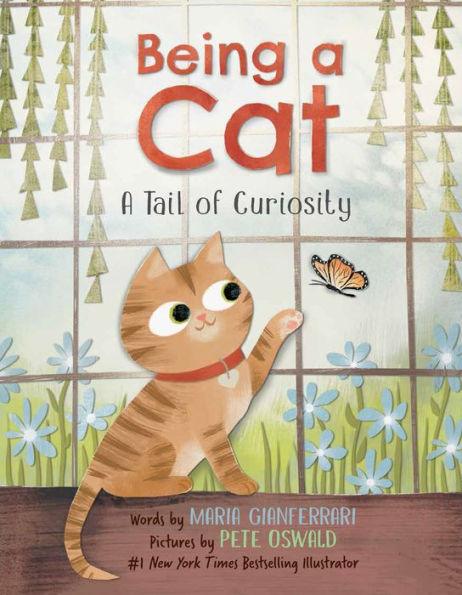 Being a Cat: A Tail of Curiosity - Hardcover | Diverse Reads