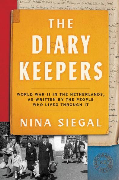 The Diary Keepers: World War II in the Netherlands, as Written by the People Who Lived Through It - Hardcover | Diverse Reads