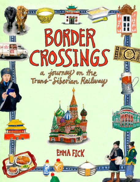 Border Crossings: A Journey on the Trans-Siberian Railway - Hardcover | Diverse Reads