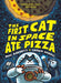 The First Cat in Space Ate Pizza - Paperback | Diverse Reads