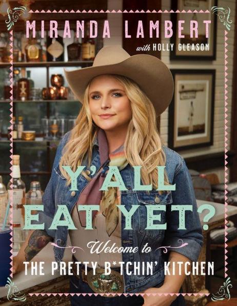 Y'all Eat Yet?: Welcome to the Pretty B*tchin' Kitchen - Hardcover | Diverse Reads