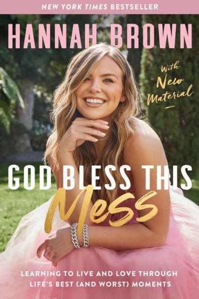 God Bless This Mess: Learning to Live and Love Through Life's Best (and Worst) Moments - Paperback | Diverse Reads